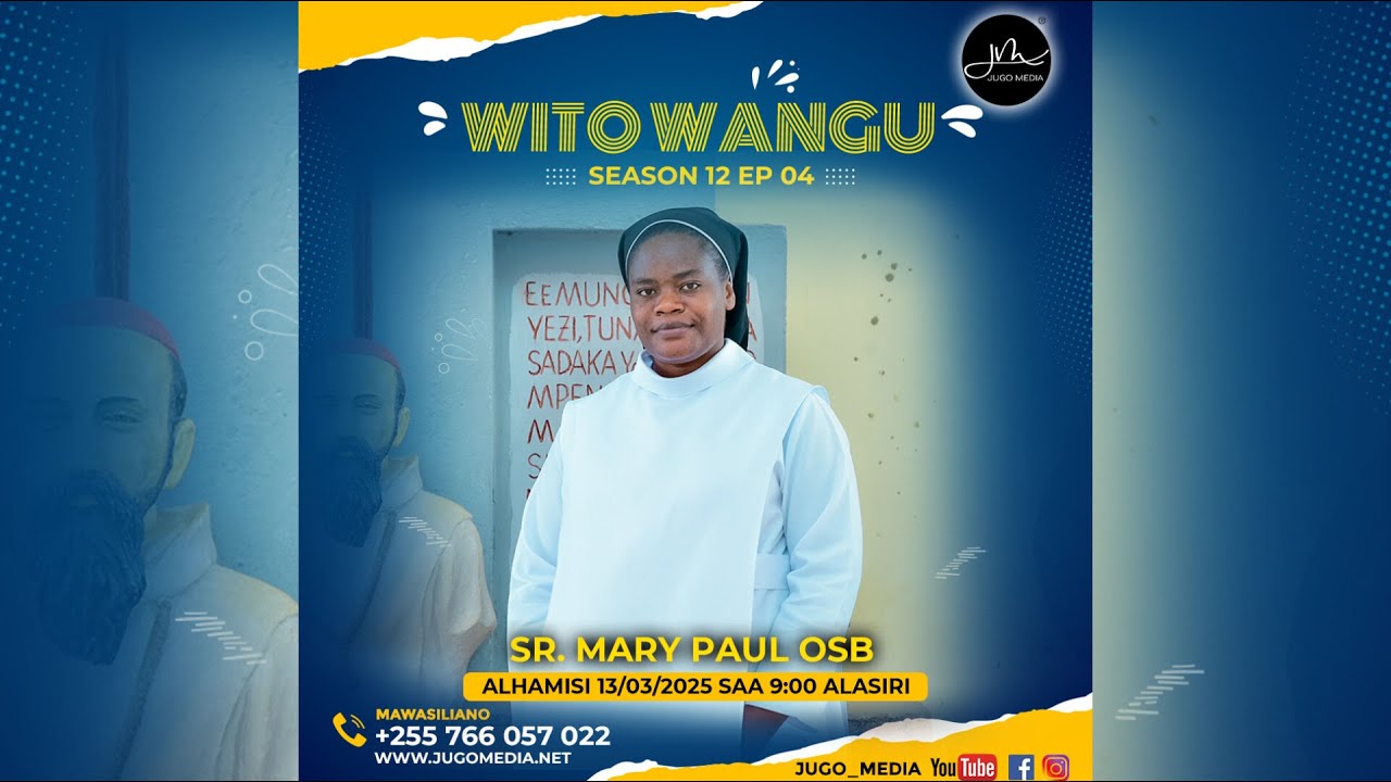 Wito Wangu S12EP04 na Sr  Mary Paul OSB, Mmisionari wa Shirika la Wabenedictine wa Tutzing Peramiho,