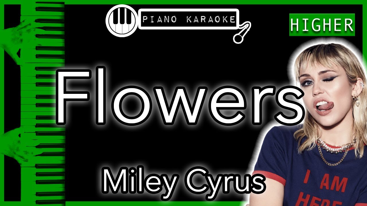 Flowers (HIGHER +3) Miley Cyrus Piano Karaoke Instrumental YouTube
