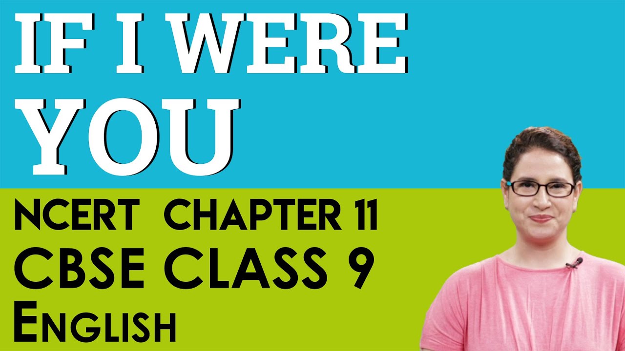 Chapter 11  If I Were You English  Beehive  CBSE  NCERT  Class 9