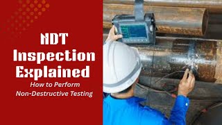 "NDT Inspection Explained | How to Perform Non-Destructive Testing"    #NDT #Inspection #oilfield