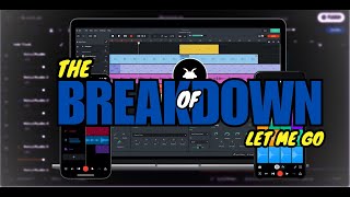 The Breakdown Of Let Me Go With Bandlab