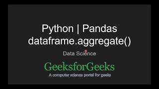 Python | Pandas dataframe.aggregate() | GeeksforGeeks