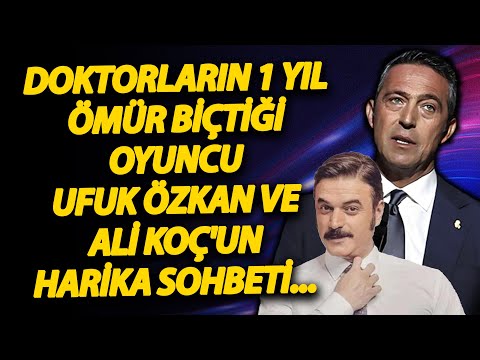 Doktorların 1 yıl ömür biçtiği Oyuncu Ufuk Özkan ve Ali Koç'un harika sohbeti...