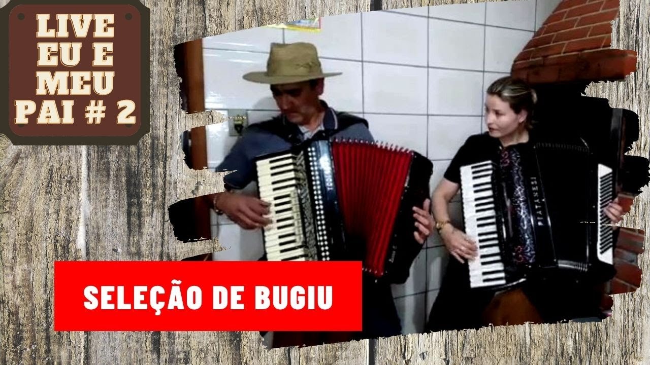 Seleção de BUGIU - Eu e meu Pai