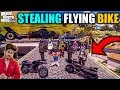 GTA 5 : STEALING TOP SECRET MILITARY FLYING BIKE FOR LASTER 🔥🔥