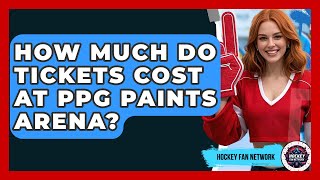 How Much Do Tickets Cost At PPG Paints Arena? - Hockey Fan Network