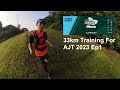 33km training run for ajt 2023 ep1