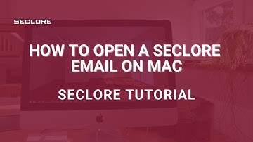 How to Open a Seclore Email on Mac