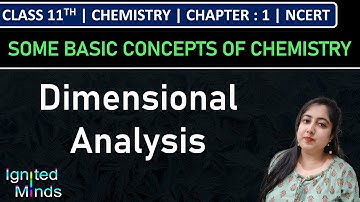 Class 11th Chemistry | Dimensional Analysis | Chapter 1 : Some Basic Concepts of Chemistry
