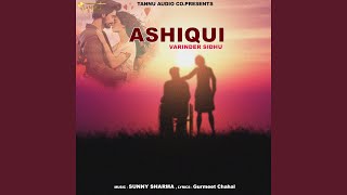 Ashiqui - Varinder Sidhu