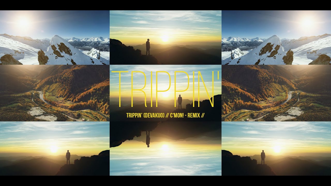 TRIPPIN' (DEVAKUO) // C'mon! - Remix