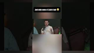 Joel stole some of Lizzie’s hair 😭