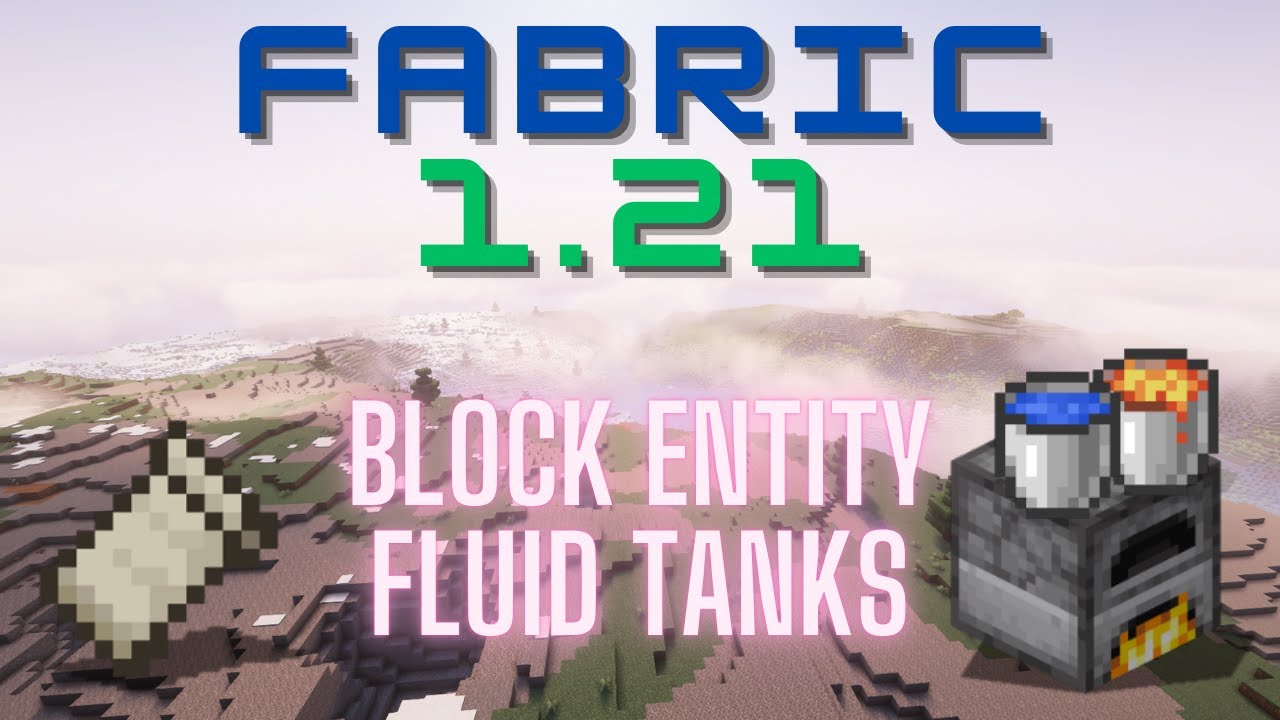 Fabric 1.21.1 Modding Tutorial - Block Entity Fluid Tanks - YouTube