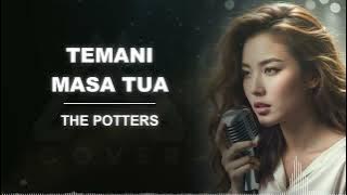 TEMANI MASA TUA _ THE POTTERS _ AL COVER versi arasemen terbaru