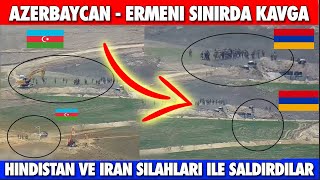 AZERBAYCAN ERMENİ  ÇATIŞMA ANLARI ! HİNDİSTAN VE İRAN SİLAHLARI İLE  AZERBAYCAN&#39;A SALDIRI