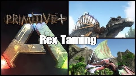 ARK Primitive Plus Rex Taming