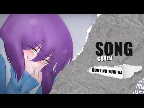 Ruby no Yubi Wa [Female Cover]