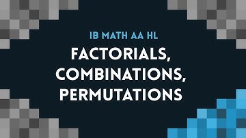 How to calculate Factorials, Combinations, and Permutations (IB Math AA HL Pre-requisite)