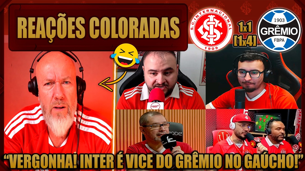 REAÇÕES dos COLORADOS - INTERNACIONAL 1 (1)x(4) 1 GRÊMIO - INTER VICE DO GAUCHÃO  2026 - VAMOS RIR