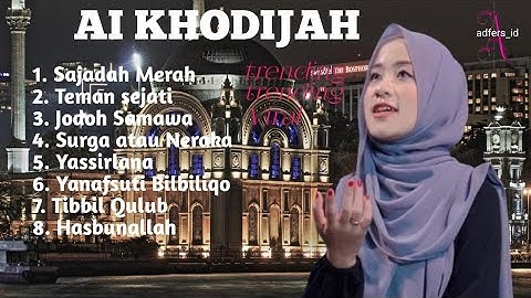 SAJADAH MERAH AI KHODIJAH FULL ALBUM - SHOLAWAT RELIGI TERBARU 2023 PENYEJUK HATI ( TRENDING )