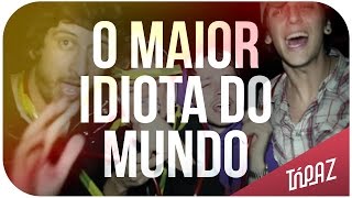 Tópaz - O Maior Idiota do Mundo (Clipe Oficial) chords