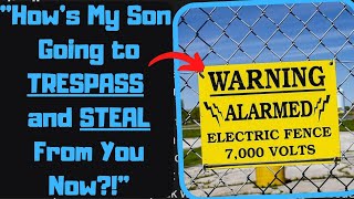 r/EntitledPeople - Thieving Neighbor Is MAD That I Put Up an ELECTRIC FENCE!