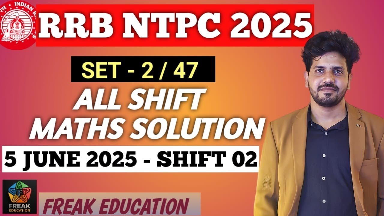 RRB NTPC 2025 Graduate Level Math Solution Series By Freak Education | 5 June 2025 Shift-2| SET-2