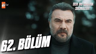 Ben Bu Cihana Sığmazam 62. Bölüm atvturkiye