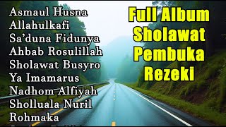 Download Lagu FULL ALBUM SHOLAWAT PEMBUKA REZEKI - ASMAUL HUSNA, SHOLAWAT PENARIK REZEKI SEGALA ARAH TERBARU MP3