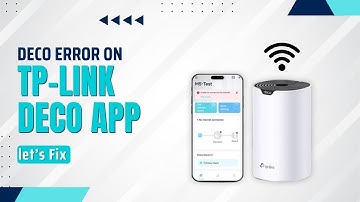 Deco" Error on Tp-Link Deco App [Resolved✅