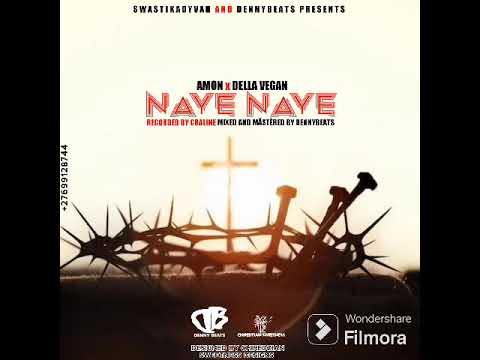 Amon Ft DELLA VEGAN Naye Naye Produced By DennyBeats 