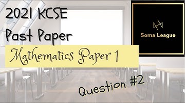 2021 KCSE Mathematics Paper 1 Question 2