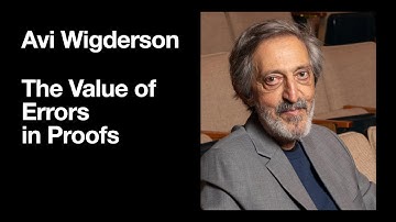 Avi Wigderson - The Value of Errors in Proofs
