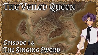 The Veiled Queen | Singing Sword Arc 2 EP. 3 | Dungeons &amp; Dragons Campaign