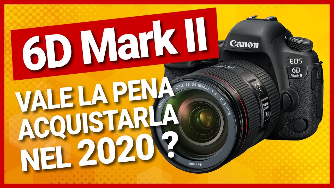 Canon 6D Mark II: vale ancora la pena? La reflex pieno formato da cercare usata