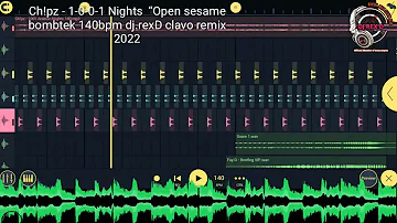 Ch!pz - 1-0-0-1 Nights  “Open sesame. bombtek 140bpm dj.rexD clavo remix
