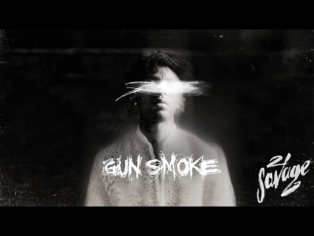 21 Savage - Gun Smoke [official audio] class=