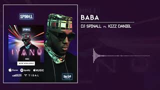 DJ Spinall - Baba Ft. Kizz Daniel (Audio)