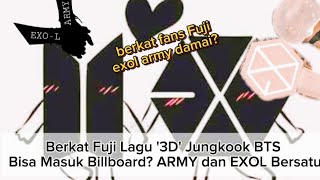 Berkat fuji lagu 3D Jungkook BTS bisa masuk billboard⁉️ | ARMY dan EXO-L damai❓