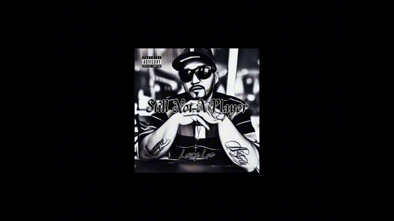 Still Not A Player - Lazy Loc