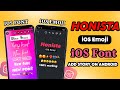 Honista iOS Emoji+iOS font Add story || Honista iOS Emoji Warking || New update Honista
