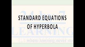Standard Equation of Hyperbola I Conic Sections I Grade 11 I Math I 24by7learning.com
