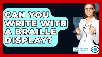 Can You Write With A Braille Display? - Optometry Knowledge Base