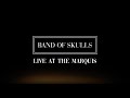 Band Of Skulls - Live at The Marquis | Stream Now