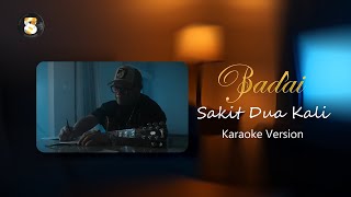 BADAI - SAKIT DUA KALI (Official Karaoke Version)