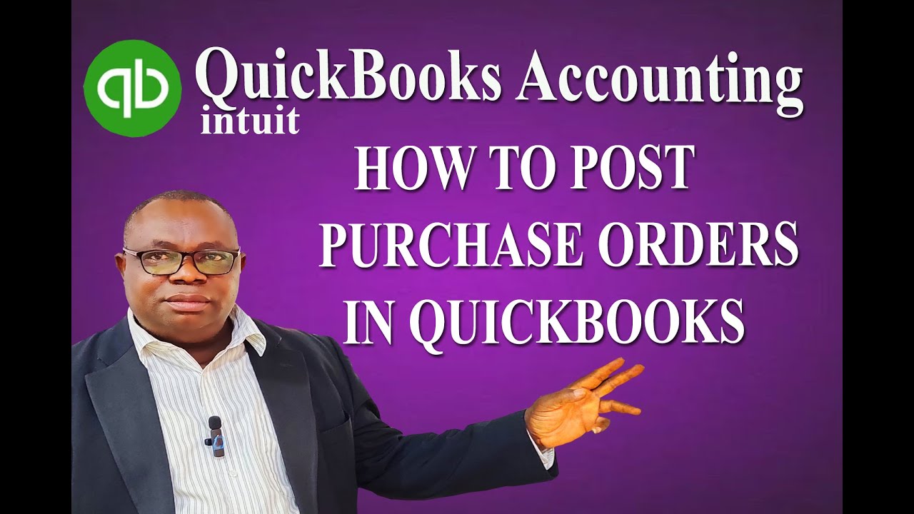 HOW TO POST PURCHASE ORDERS IN QUICKBOOKS 1 - YouTube