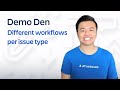 Demo Den: Different workflows per issue type (Feb 2022)