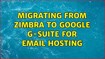 Migrating from Zimbra to Google G-Suite for Email Hosting