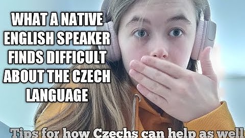 Difficult Things About the Czech Language from a Native English Speaker