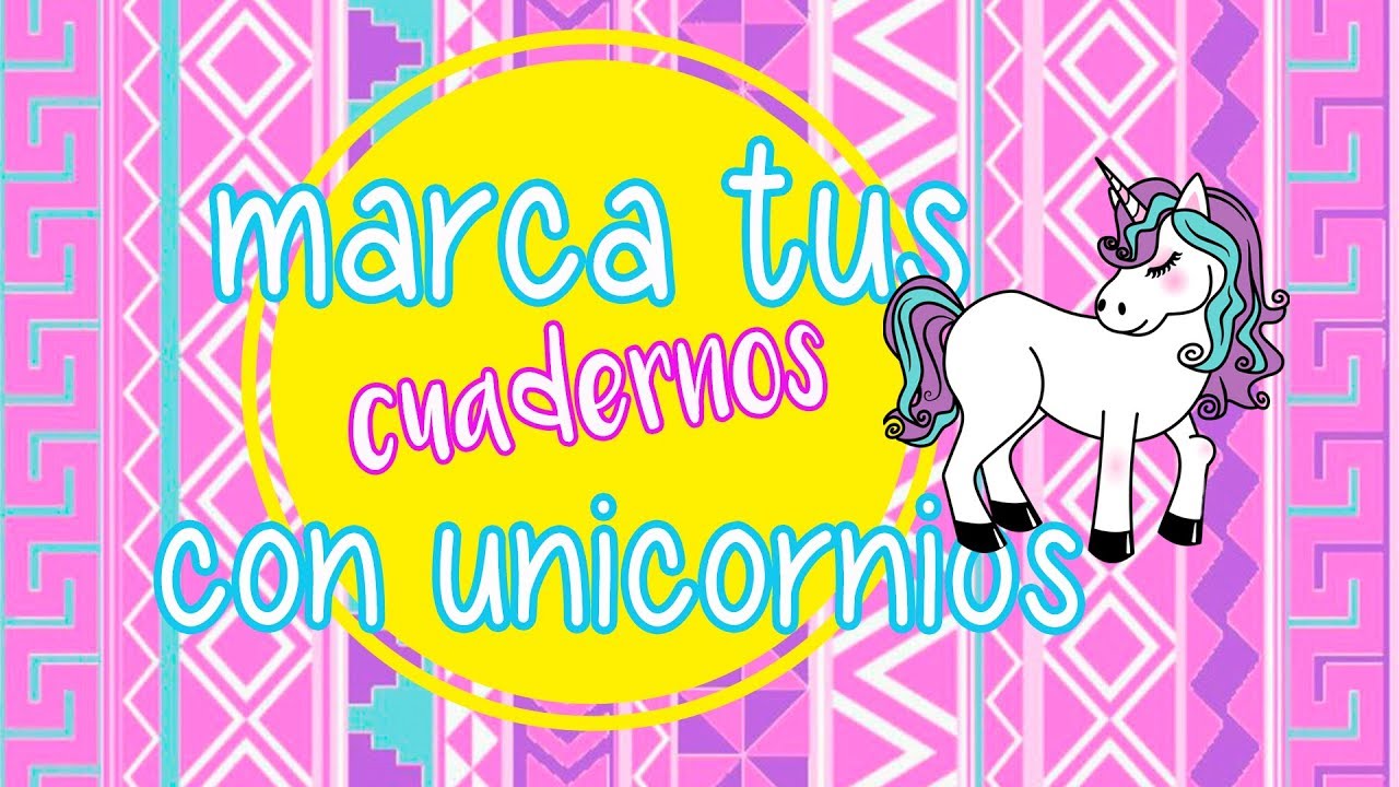 Ideas Para Marcar Tus Cuadernos de Unicornio / regreso a clases 2018 /  Lorena G ♥ - thptnganamst.edu.vn